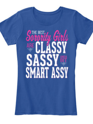 Sorority Girls Shirt - Classy Sassy