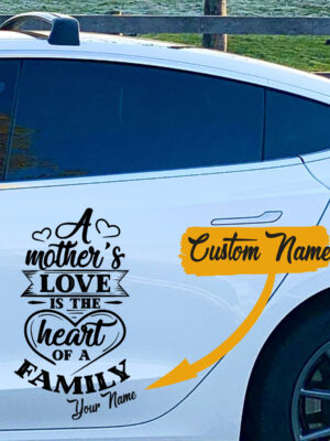 A Mother’s Love Is The Heart Of A Family Custom Car Decals