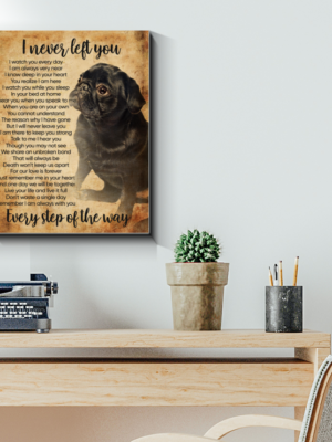 Black Pug I Never Left You Poem Poster